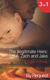 Kathie DeNosky: The Illegitimate Heirs: Luke, Zach and Jake: Bossman Billionaire
