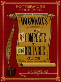 J. Rowling: Hogwarts: An Incomplete and Unreliable Guide