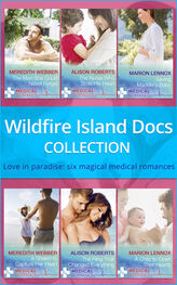 Marion Lennox: Wildfire Island Docs: The Man She Could Never Forget / The Nurse Who Stole His Heart / Saving Maddie's Baby / A Sheikh to Capture Her Heart / The Fling That Changed Everything / A Child to Open Their Hearts