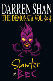 Darren Shan: Volumes 3 and 4 - Slawter/Bec