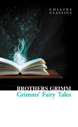 Brothers Grimm: Grimms’ Fairy Tales
