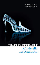 Charles Perrault: Cinderella and Other Stories