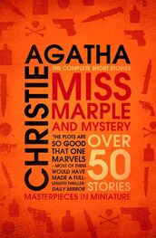 Agatha Christie: Miss Marple – Miss Marple and Mystery: The Complete Short Stories