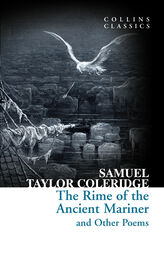 Samuel Coleridge: The Rime of the Ancient Mariner and Other Poems