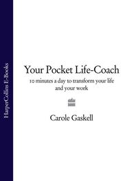 Carole Gaskell: Your Pocket Life-Coach: 10 Minutes a Day to Transform Your Life and Your Work