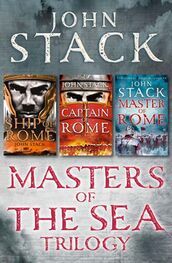 John Stack: Masters of the Sea Trilogy: Ship of Rome, Captain of Rome, Master of Rome