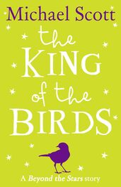 Michael Scott: The King of the Birds: Beyond the Stars