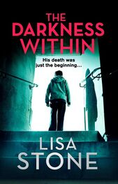 Lisa Stone: The Darkness Within: A heart-pounding thriller that will leave you reeling