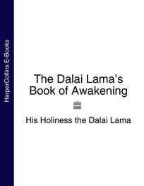 His Holiness the Dalai Lama: The Dalai Lama’s Book of Awakening