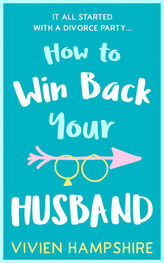 Vivien Hampshire: How to Win Back Your Husband