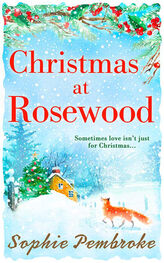 Sophie Pembroke: Christmas at Rosewood