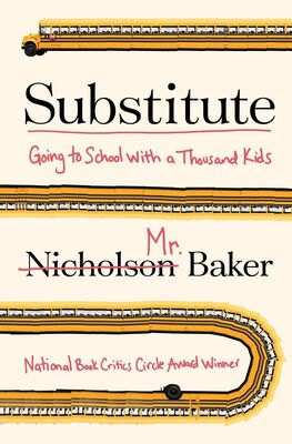 Nicholson Baker Substitute: Going to School With a Thousand Kids