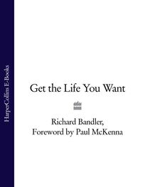 Richard Bandler: Get the Life You Want