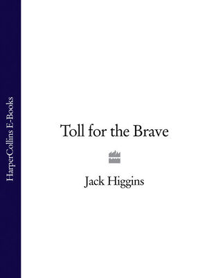 Jack Higgins Toll for the Brave