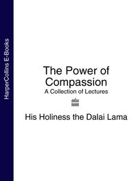 His Holiness the Dalai Lama: The Power of Compassion: A Collection of Lectures