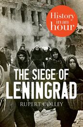 Rupert Colley: The Siege of Leningrad: History in an Hour