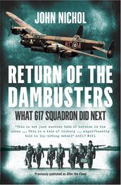 John Nichol: Return of the Dambusters: What 617 Squadron Did Next