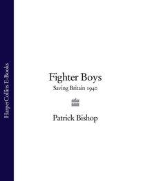 Patrick Bishop: Fighter Boys: Saving Britain 1940