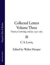 Clive Lewis: Collected Letters Volume Three: Narnia, Cambridge and Joy 1950–1963