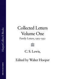 Clive Lewis: Collected Letters Volume One: Family Letters 1905–1931