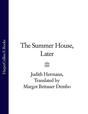 Judith Hermann The Summer House, Later