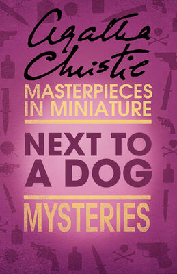 Agatha Christie Next to a Dog: An Agatha Christie Short Story