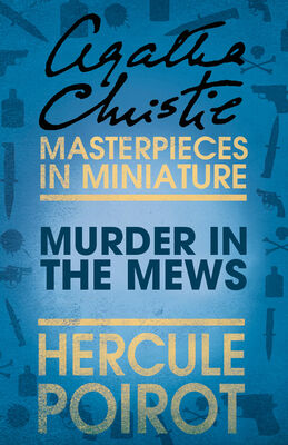 Agatha Christie Murder in the Mews: A Hercule Poirot Short Story