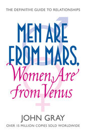 John Gray: Men Are from Mars, Women Are from Venus: A Practical Guide for Improving Communication and Getting What You Want in Your Relationships