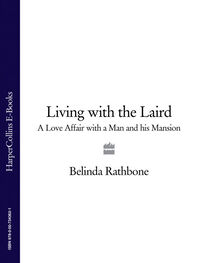 Belinda Rathbone: Living with the Laird: A Love Affair with a Man and his Mansion
