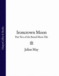 Julian May: Ironcrown Moon: Part Two of the Boreal Moon Tale
