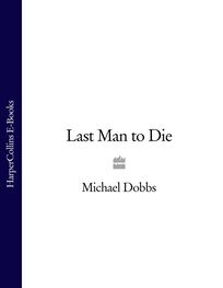Michael Dobbs: Last Man to Die
