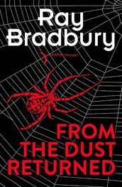 Ray Bradbury: From the Dust Returned