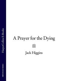 Jack Higgins: A Prayer for the Dying