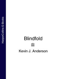 Kevin J. Anderson: Blindfold
