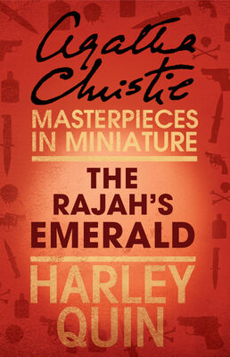 Agatha Christie The Rajah’s Emerald: An Agatha Christie Short Story
