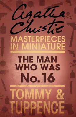 Agatha Christie The Man Who Was No. 16: An Agatha Christie Short Story