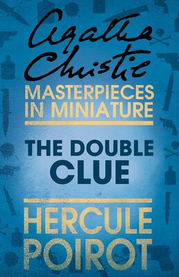Agatha Christie The Double Clue: A Hercule Poirot Short Story