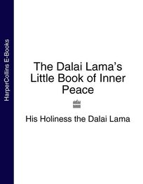 His Holiness the Dalai Lama: The Dalai Lama’s Little Book of Inner Peace