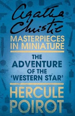 Agatha Christie The Adventure of the ‘Western Star’: A Hercule Poirot Short Story