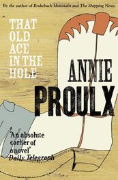 Annie Proulx: That Old Ace in the Hole