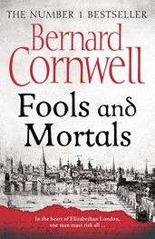 Bernard Cornwell: Fools and Mortals