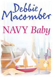 Debbie Macomber: Navy Baby