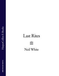 Neil White: LAST RITES