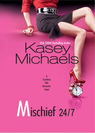 Kasey Michaels: Mischief 24/7