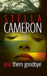 Stella Cameron: Kiss Them Goodbye