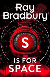 Ray Bradbury: S is for Space