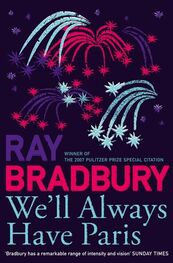 Ray Bradbury: We’ll Always Have Paris