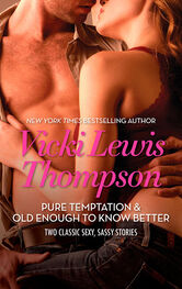 Vicki Thompson: Pure Temptation & Old Enough to Know Better: Pure Temptation / Old Enough To Know Better