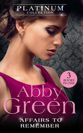 Abby Green: The Platinum Collection: Affairs To Remember: When Falcone's World Stops Turning / When Christakos Meets His Match / When Da Silva Breaks the Rules