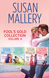 Susan Mallery: Fool's Gold Collection Volume 4: Halfway There / Just One Kiss / Two of a Kind / Three Little Words